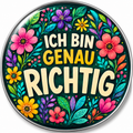 Ich bin genau richtig